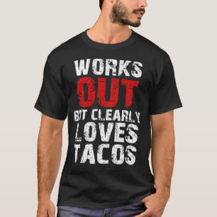 Camiseta Funciona, Mas Adora Claramente Tacos
