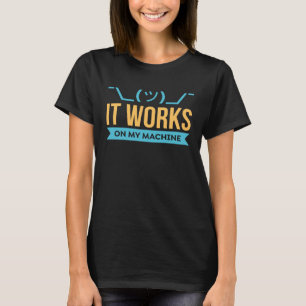 Camiseta Funciona na minha programação e codificação de máq