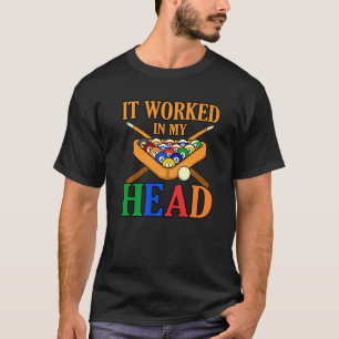 Camiseta Funcionou Na Minha Cabeça, Bilhar, Jogador De Pisc