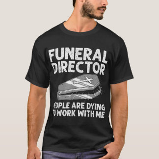 Camiseta Funerária Diretor Legal Mortican Mortuary Wor