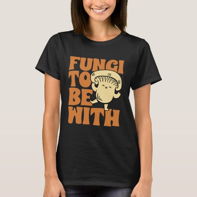 Camiseta Fungi To Be With Mushroom Hunting Morel Hunter For (Frente)
