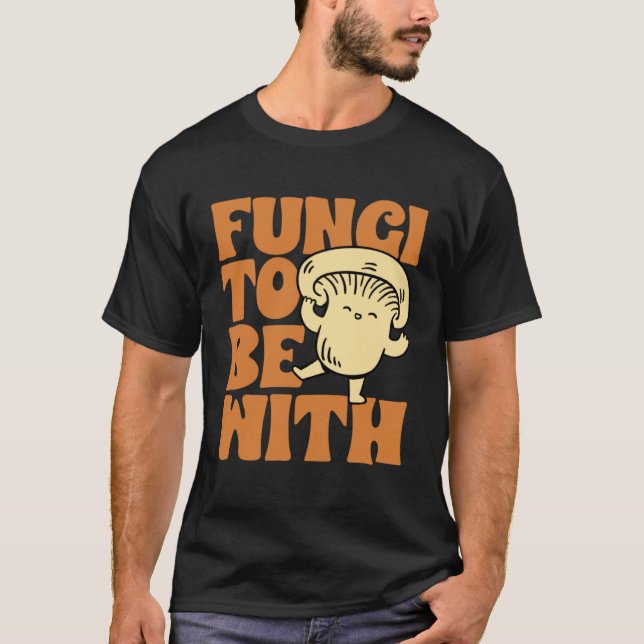 Camiseta Fungi To Be With Mushroom Hunting Morel Hunter For (Frente)
