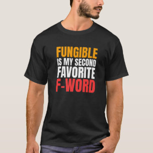 Camiseta Fungible É Minha Segunda Palavra Favorita NFT Engr