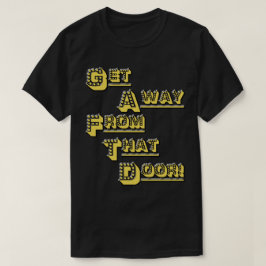 Camiseta FUNHOUS3 - Obtenha longe dessa porta!