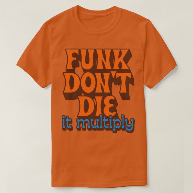 Camiseta Funk Dont Die It Multiply1 (Frente do Design)