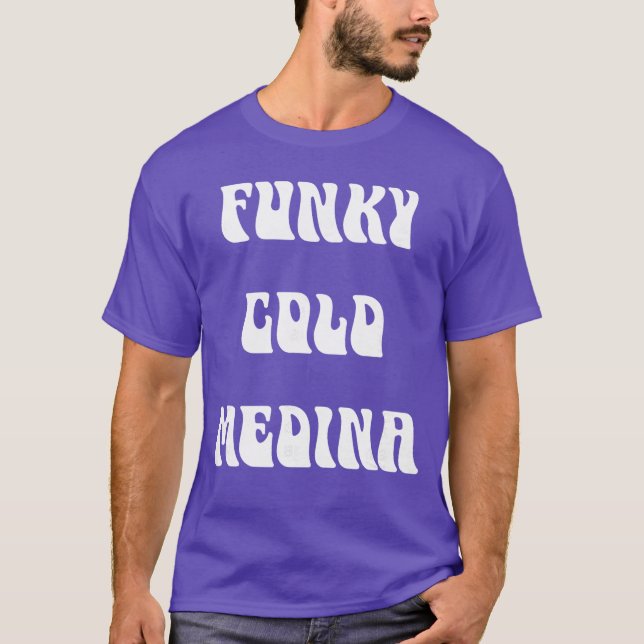 Camiseta Funky Cold Medina (Frente)