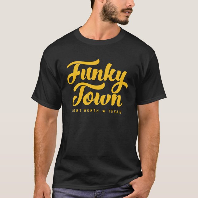 Camiseta FUNKY TOWN Fort Worth TX Script  3 (Frente)