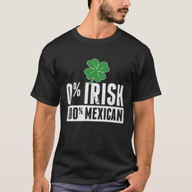 Camiseta Funny 0 IRISH 100 Mexican ST PATRICK'S DAY Lucky S (Frente)