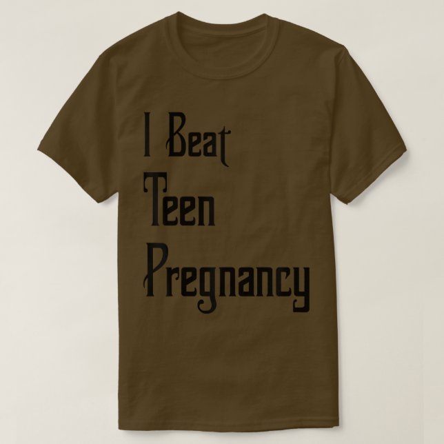 Camiseta Funny 20 Year Old College Student I Beat Teen Preg (Frente do Design)