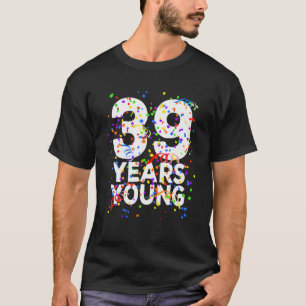 Camiseta Funny 39 Years Young Happy 39Th Birthday For Men W