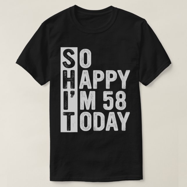 Camiseta Funny 58 Year Old Birthday Costume So Happy I'm 58 (Frente do Design)