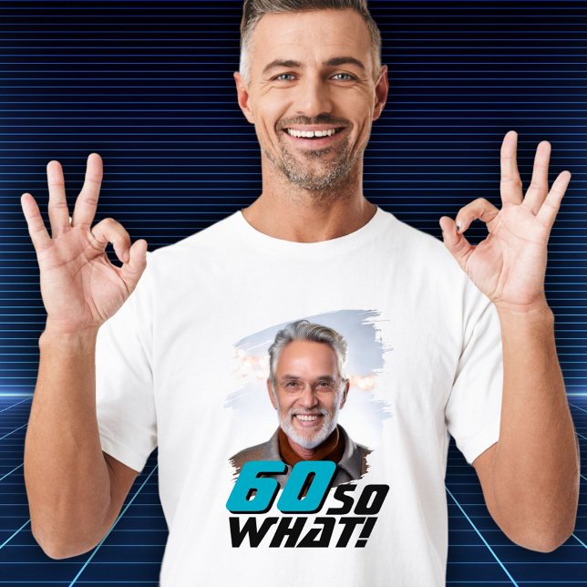 Camiseta Funny 60 so what Quote Photo 60th Birthday (Criador carregado)