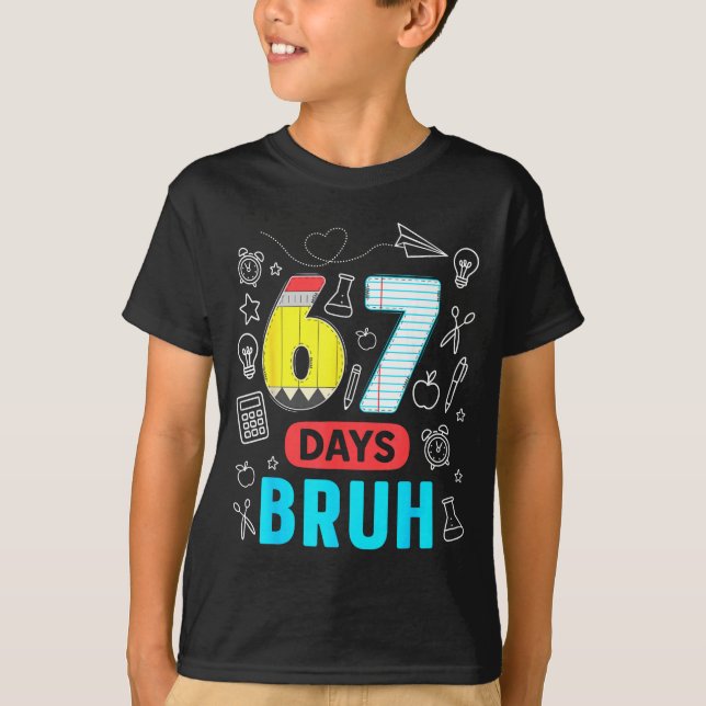Camiseta Funny 67 Days Bruh Six Seven Meme Teacher Kids Num (Frente)