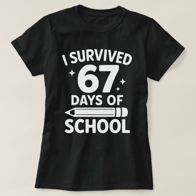 Camiseta Funny 67 Days School Meme for Teachers (Frente do Design)