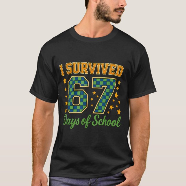 Camiseta Funny 67 School Meme Design _ I Survived 67 Days  (Frente)