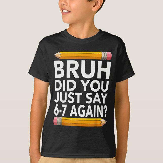 Camiseta Funny 67 Teacher Shirt Bruh 6-7 Meme Six Seven  (Frente)