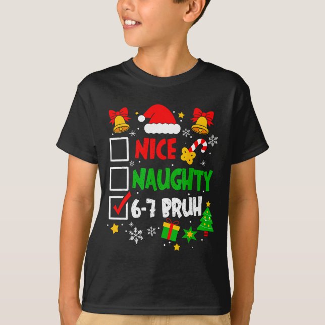 Camiseta Funny 6-7 Bruh Christmas Checklist Cute Naughty Ni (Frente)
