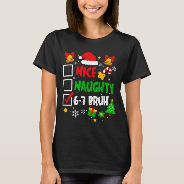 Camiseta Funny 6-7 Bruh Christmas Checklist Cute Naughty Ni (Frente)