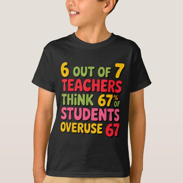 Camiseta Funny 6 Out Of 7 Teachers Think 67% Of Students Ov (Frente)