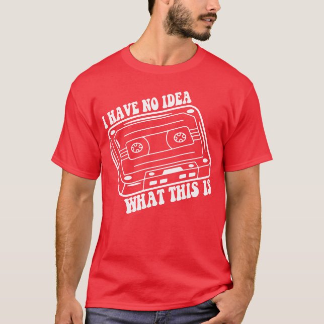 Camiseta Funny 70s 80shrowback Retro I Have No Idea What fr (Frente)