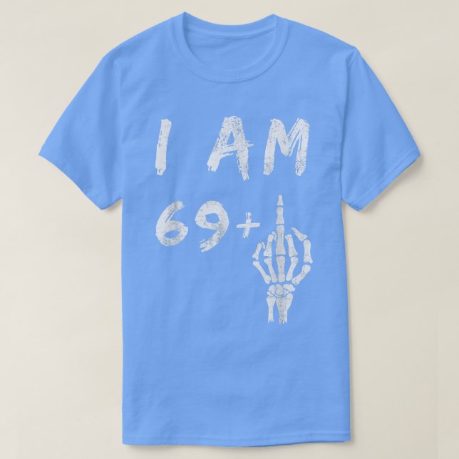 Camiseta Funny 70th Birthday I Am 69 Plus Skeleton Middle F (Frente do Design)