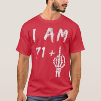 Funny 72nd Birthday I Am 71 Plus Skeleton Middle F
