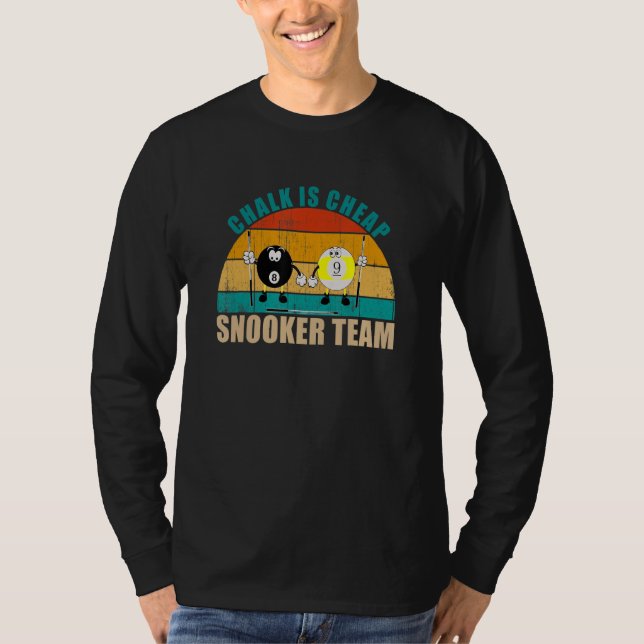 Camiseta Funny 8 9 Ball Billiards Team Chalk is Cheap Snook (Frente)