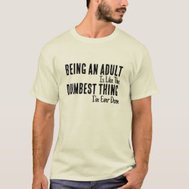 Camiseta Funny Adulting T-Shirt – Being an Adult Is Dumb Te