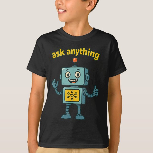 Camiseta Funny Ai Robot With Ask Anything Quote _ Geek Tee  (Frente)