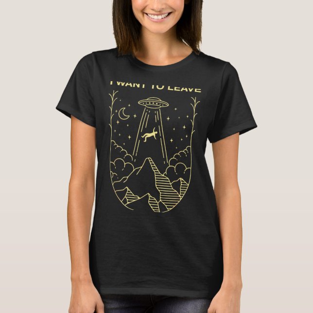 Camiseta Funny Alien Ufo Extraterrestrial I Want To Leave A (Frente)