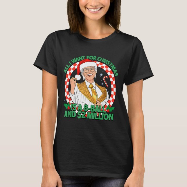 Camiseta Funny All I Want For Christmas 8 Ball And 2 Millio (Frente)