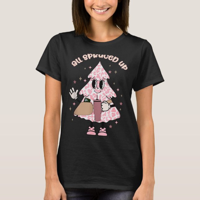 Camiseta Funny All Spruced Up Christmas Tree Boujee Cute Xm (Frente)