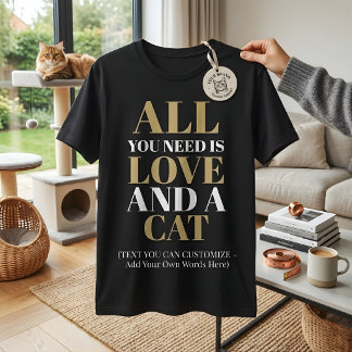 Camiseta Funny All You Need Is Love And A Cat Lover