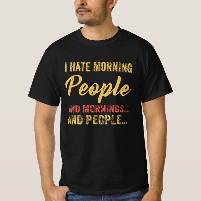 Camiseta Funny and ironic I Hate Morning People (Frente)