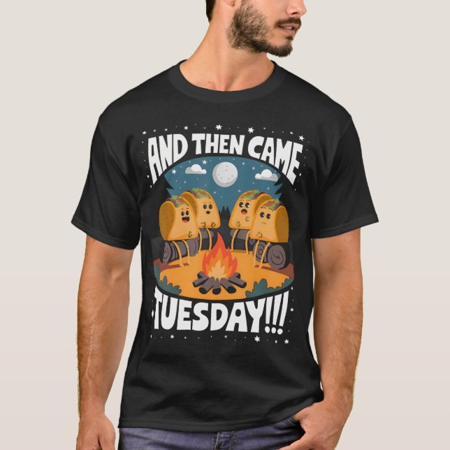 Camiseta Funny And Then Came Tuesday Camping Mexican Tacos  (Frente)