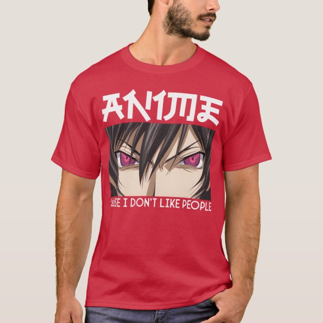 Camiseta funny anime quote anime cause i dont like people g (Frente)