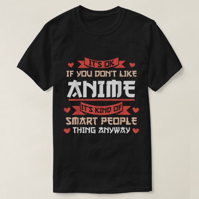 Camiseta Funny Anime Smart People Quote Design (Frente do Design)