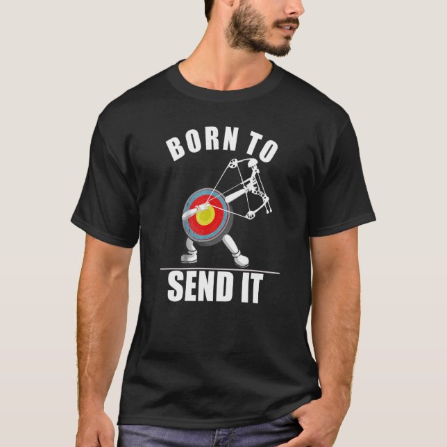 Camiseta Funny Archer Gift Idea Born Send It Mens Womens Ar (Frente)
