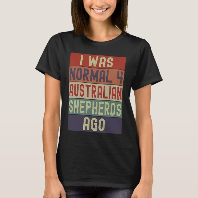 Camiseta Funny Aussie Mom Dad I Was Normal 4 Australian She (Frente)