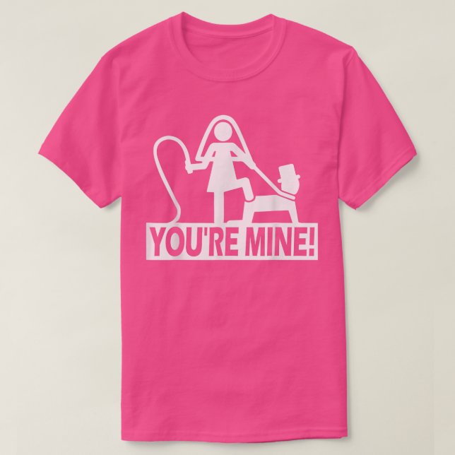 Camiseta Funny Bachelor Party Wedding Youre Mine  (Frente do Design)