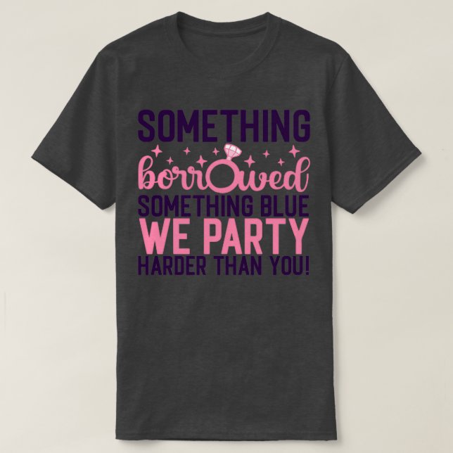 Camiseta Funny Bachelorette Gift Something borrowed somethi (Frente do Design)