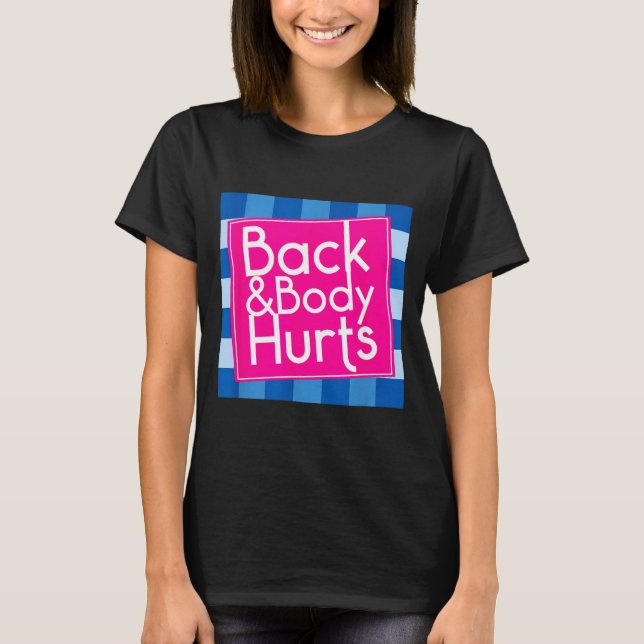 Camiseta Funny Back Body Hurts Quote Exercise Workout Gym  (Frente)