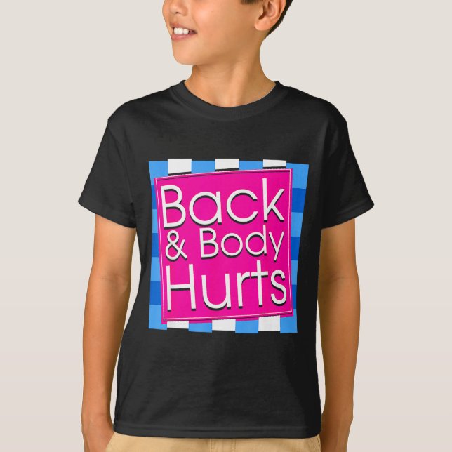 Camiseta Funny Back Body Hurts Tee Quote Exercise Workout G (Frente)