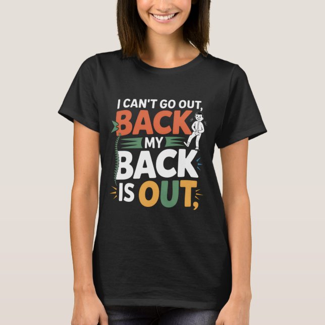 Camiseta Funny Back Pain Chiropractic Quote (Frente)