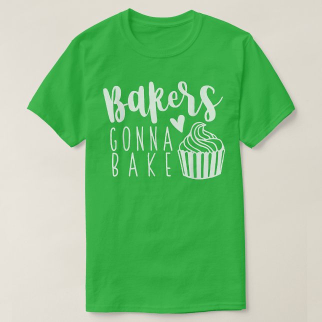 Camiseta Funny Baker Gonna Bake Baking Cake Maker Bakery Ba (Frente do Design)