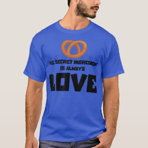 Camiseta Funny Baking Lover Baker Secret Ingredient Is Alwa