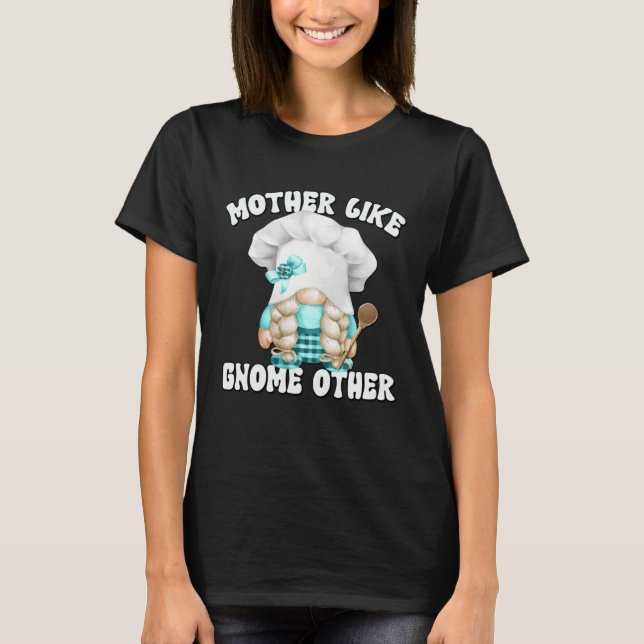 Camiseta Funny Baking Mom Saying For Gnome Lover Cooking Gr (Frente)