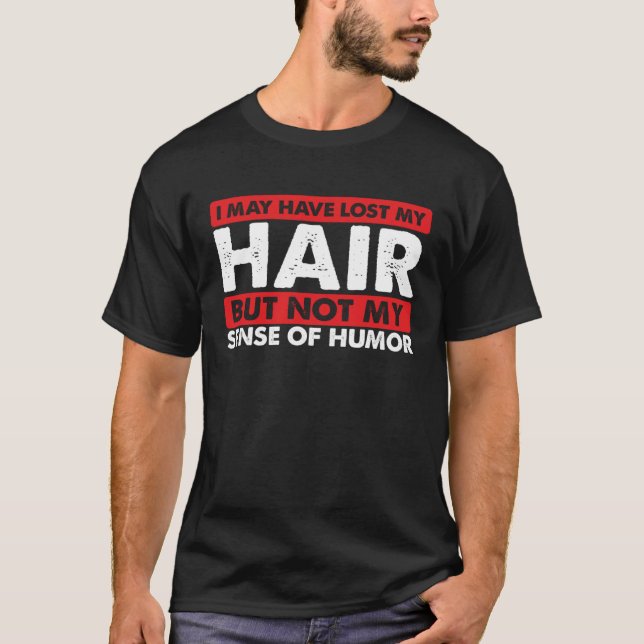 Camiseta Funny Balding Guys May Have Lost Hair But Not Sens (Frente)