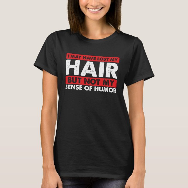 Camiseta Funny Balding Guys May Have Lost Hair But Not Sens (Frente)