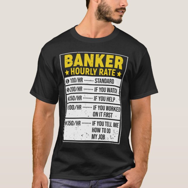 Camiseta Funny Banker Gift Banker Sayings Hourly Rate Gifts (Frente)